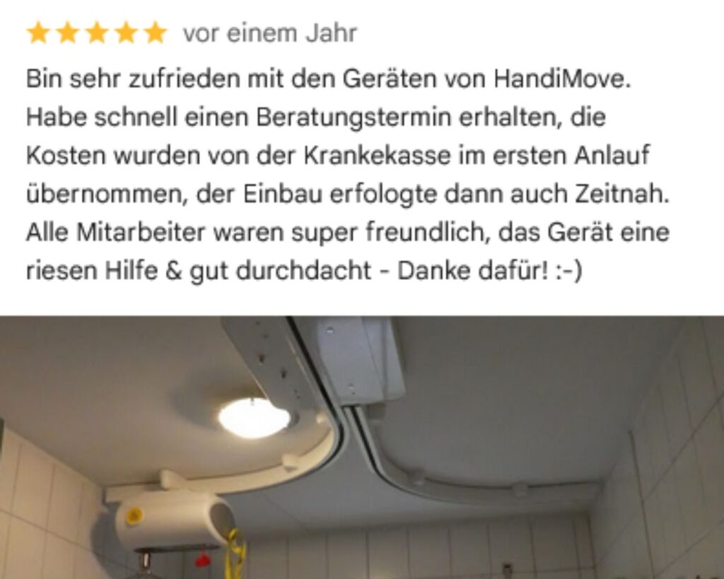 5-Sterne-Google-Rezension: schneller Beratungstermin, Kostenübernahme durch die Krankenkasse, zeitnaher Einbau, darunter ein Deckenlifter im Badezimmer