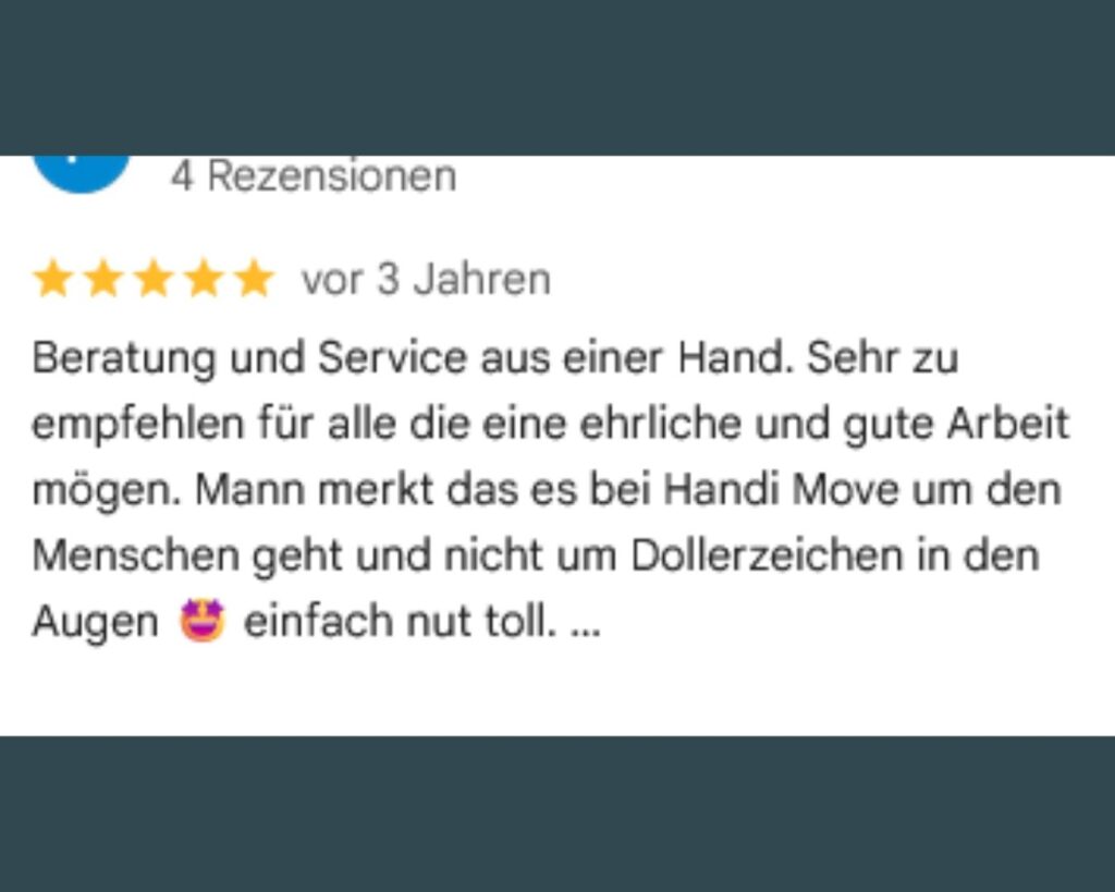 5-Sterne-Google-Rezension: Beratung und Service aus einer Hand, ehrliche Arbeit, bei Handi-Move geht es um den Menschen