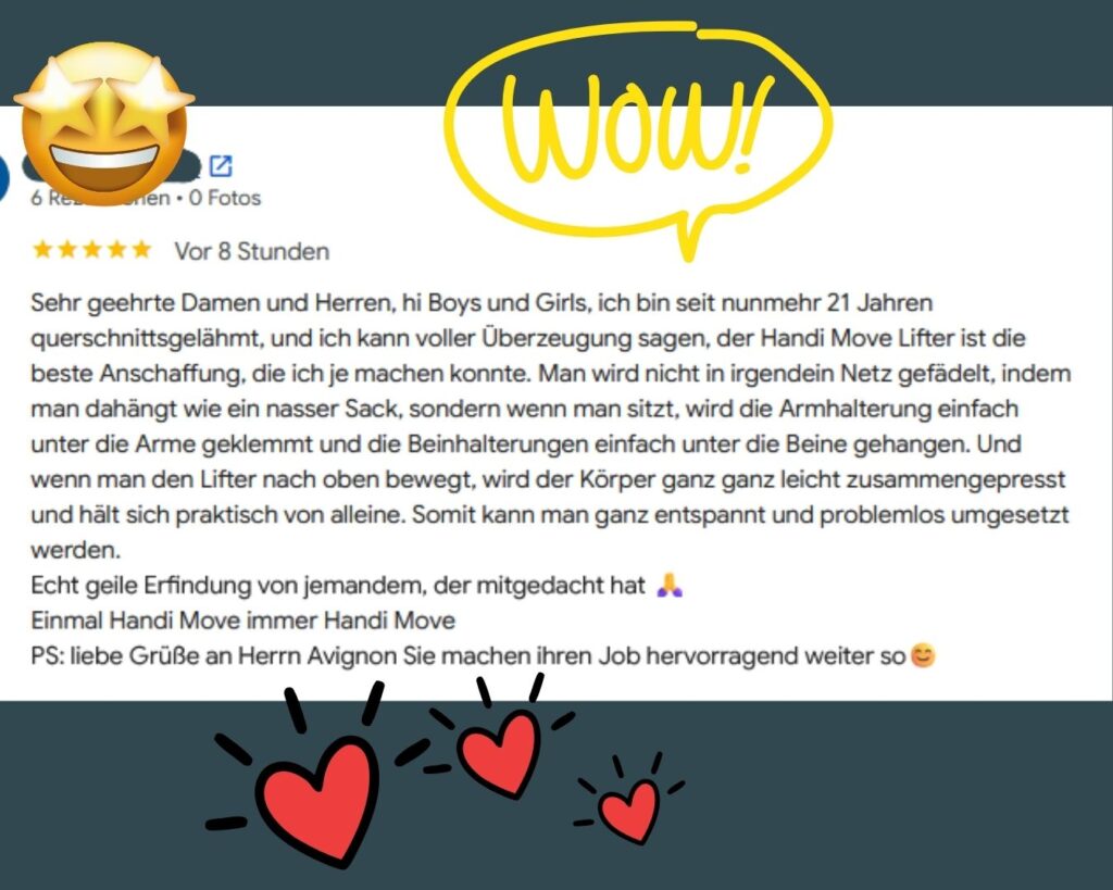 5-Sterne-Google-Rezension eines querschnittsgelähmten Nutzers: Der Handi-Move Lifter ist die beste Anschaffung, kein Netz, entspanntes und problemloses Umsetzen